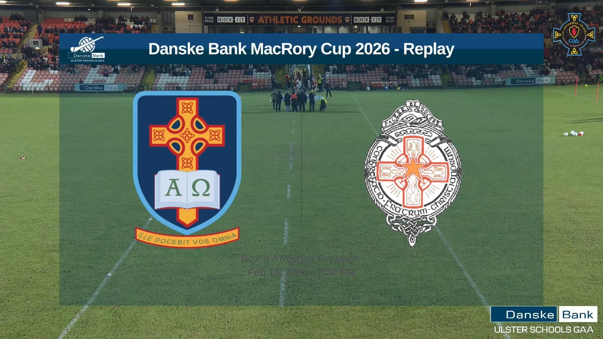 Live broadcast of the Danske Bank MacRory Cup 2026 replay on the Ulster Schools GAA channel — a pay-per-view live stream delivered through PassCast at tv.ulsterschoolsgaa.com.